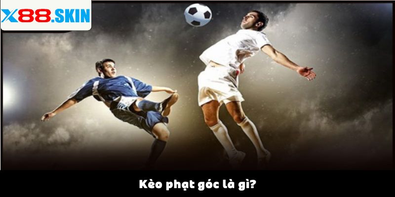 Kèo phạt góc là gì?