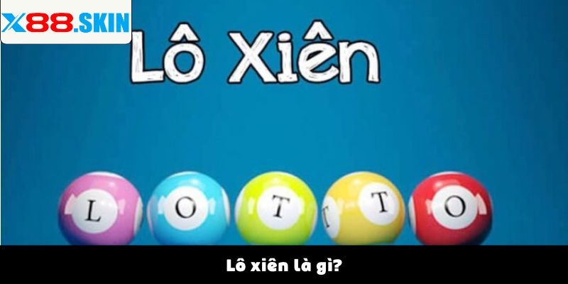 Lô xiên là gì?