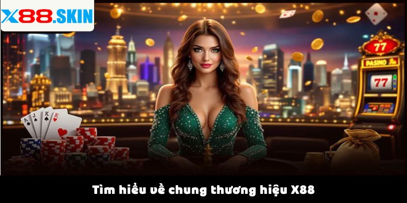 Giới thiệu X88, tìm hiểu chung